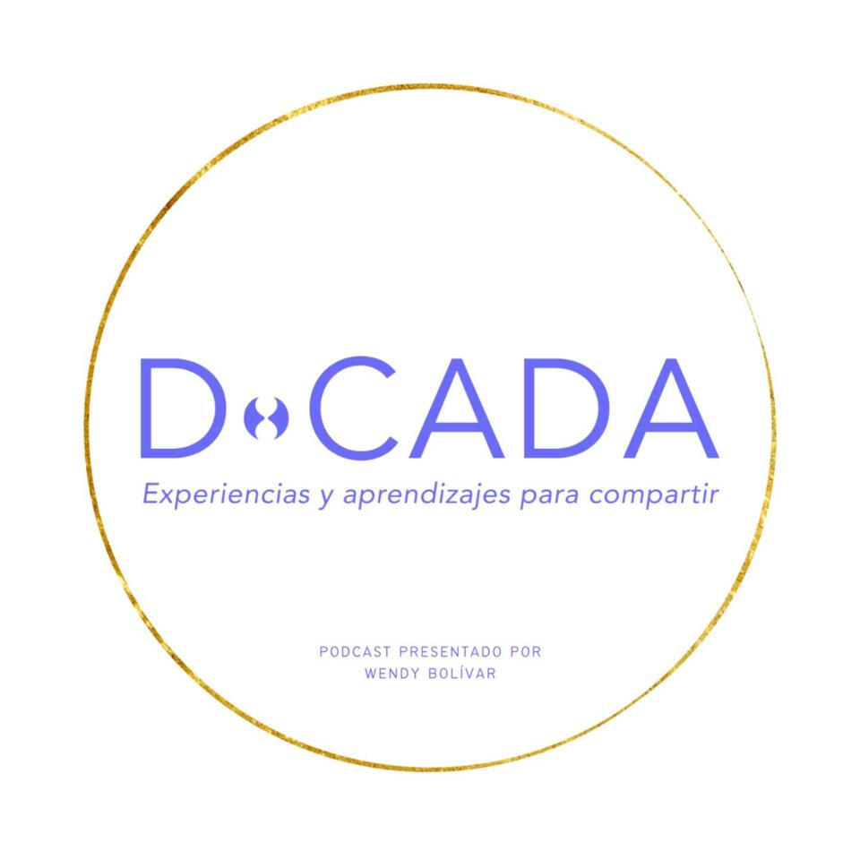 D•cada | Podcast de Coaching y Crecimiento Personal con Wendy Bolívar
