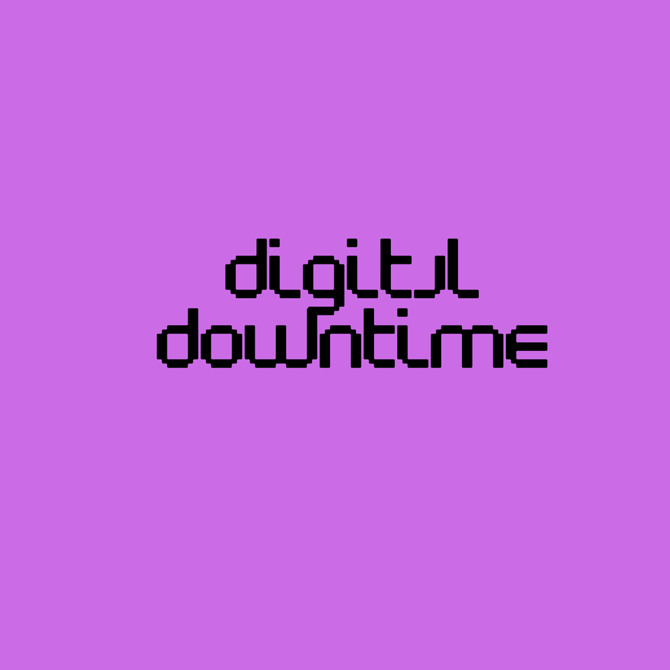 Digital Downtime