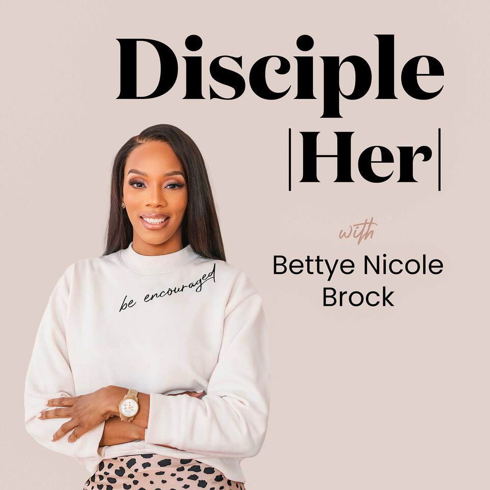 Disciple|Her| with Bettye Nicole