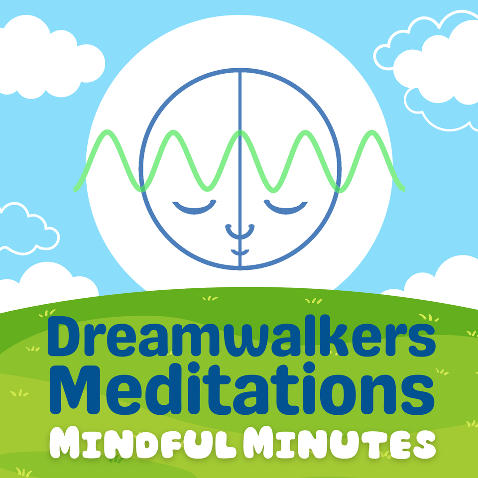 Dreamwalkers Meditations | Mindful Minutes