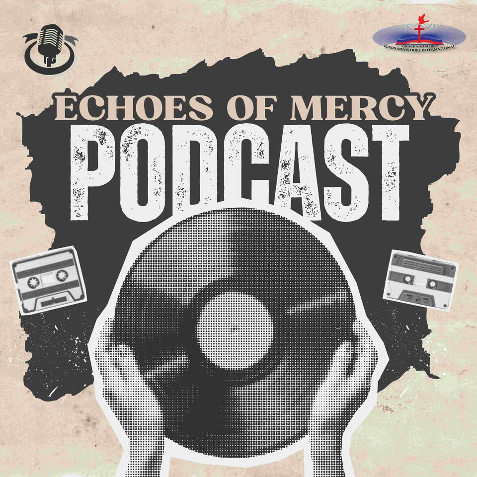 Echoes Of Mercy Podcast