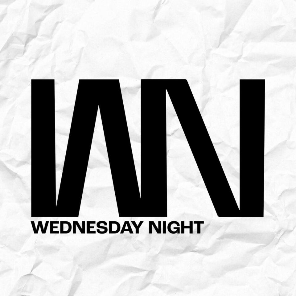 Wednesday Night Podcast