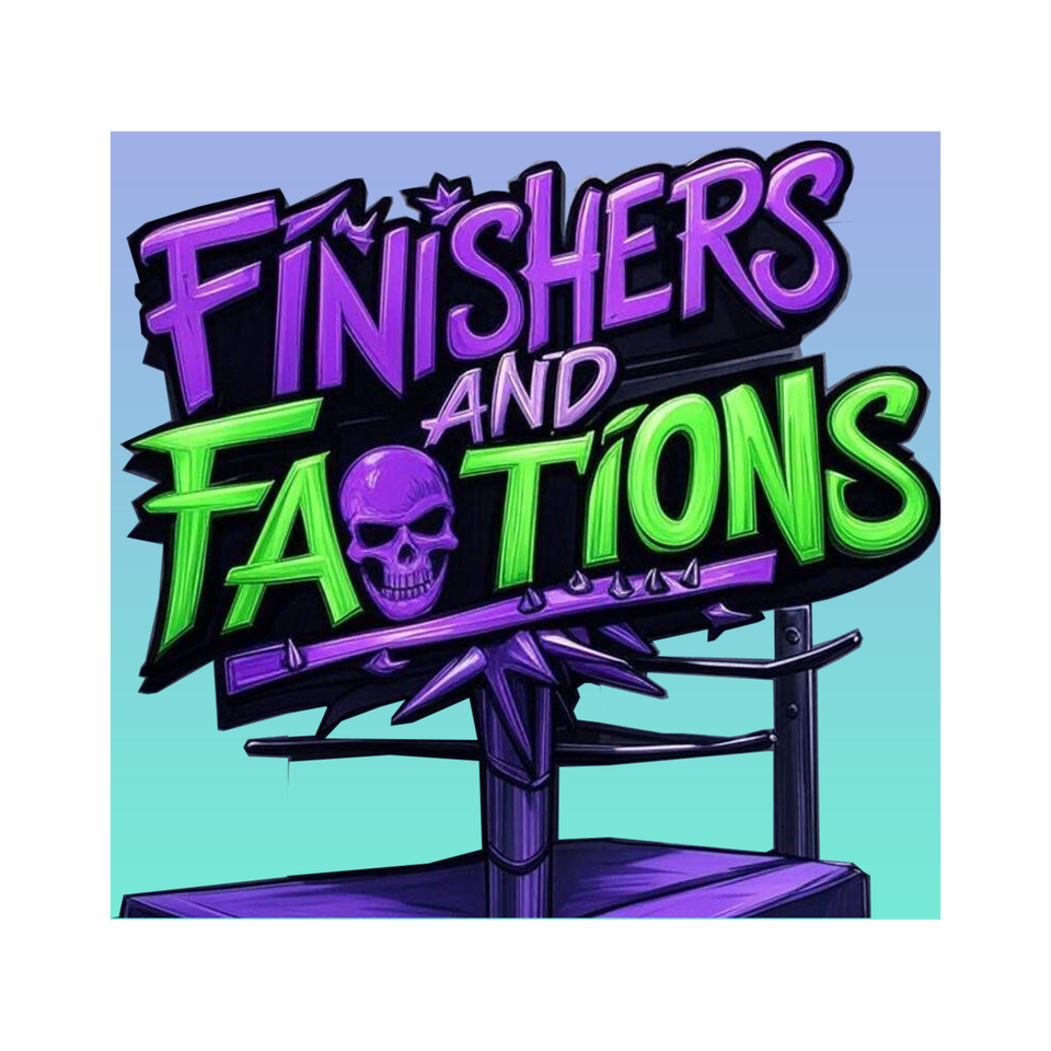 Finishers and Factions