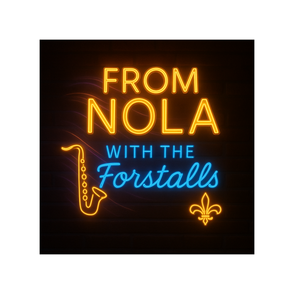 From NOLA with the Forstalls