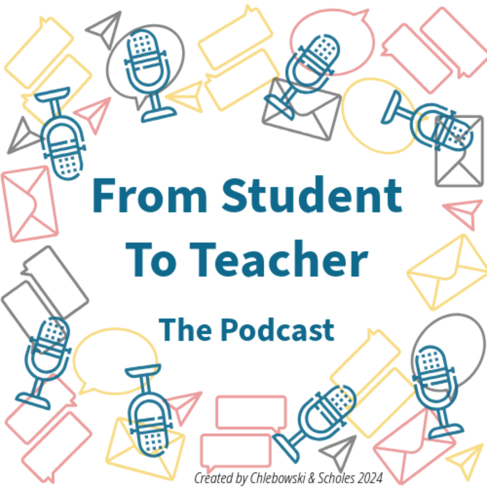 From Student To Teacher: A Podcast for Beginning Educators