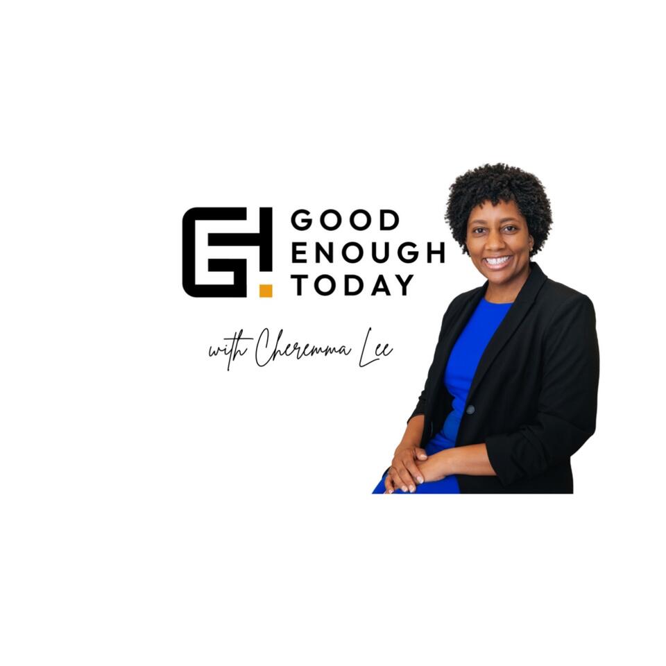 Good Enough Today with Cheremma Lee