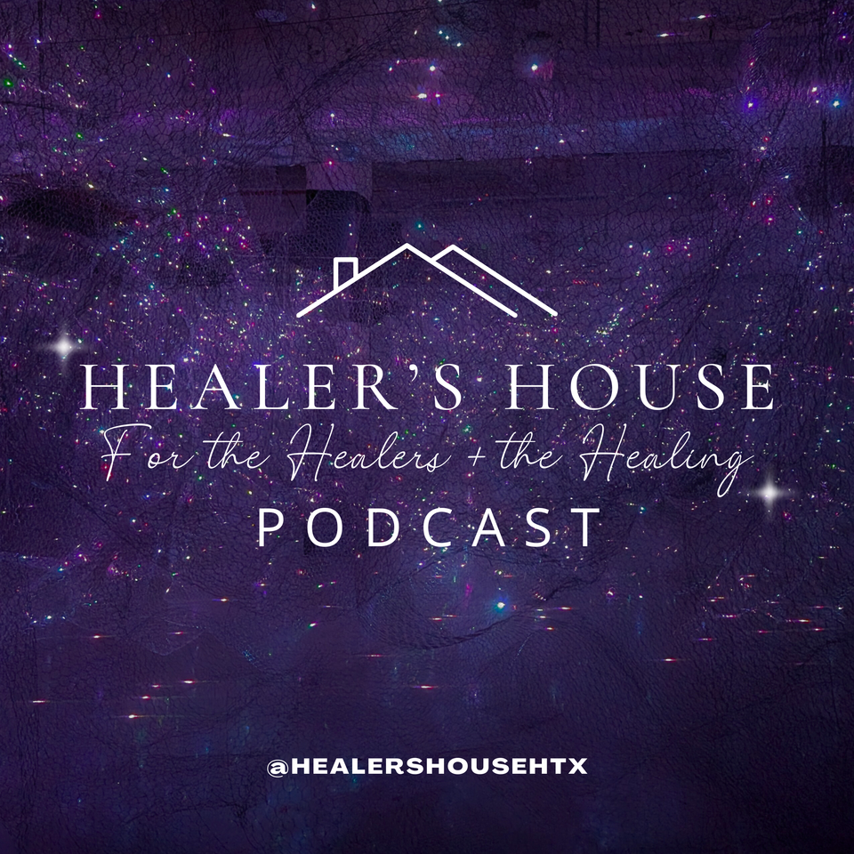 Healer's House Podcast