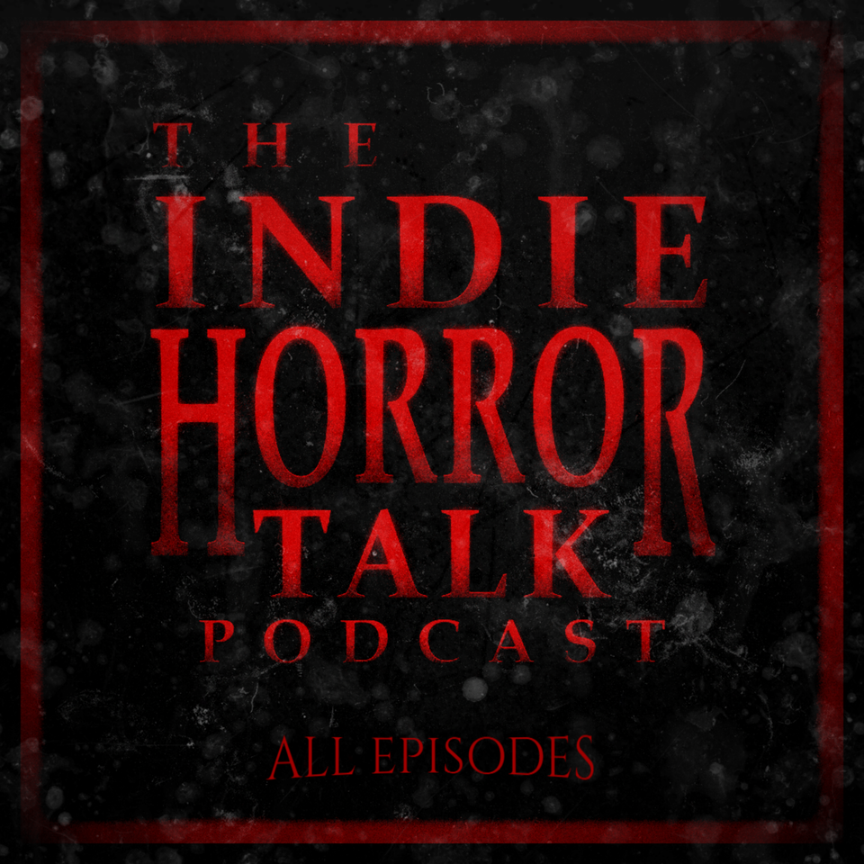 The Indie Horror Talk Podcast