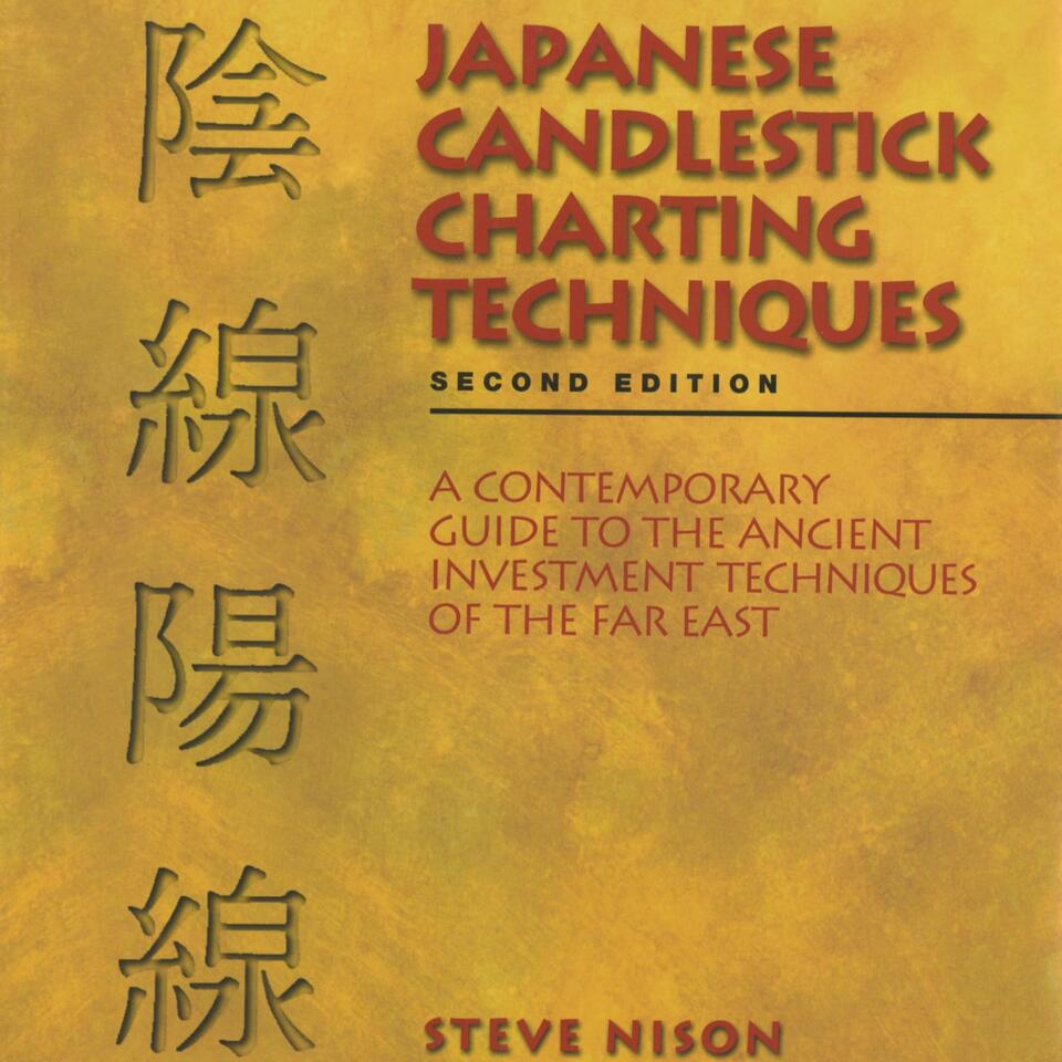 Japanese Candlestick Charting Techniques by Steve Nison, Book Summary, Podcast, English