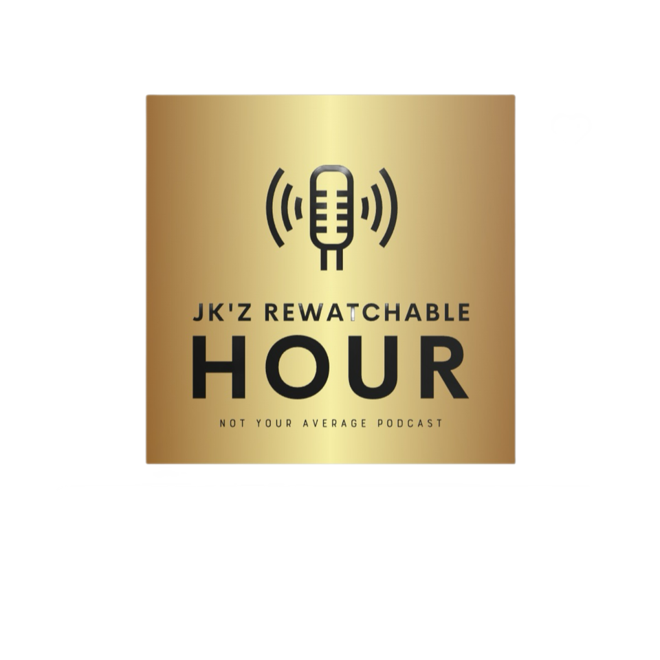 Not Your Average Podcast "JK'z REWATCHABLE HOUR"