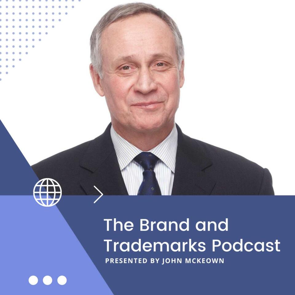 The Brand & Trademarks Podcast - Presented by John McKeown