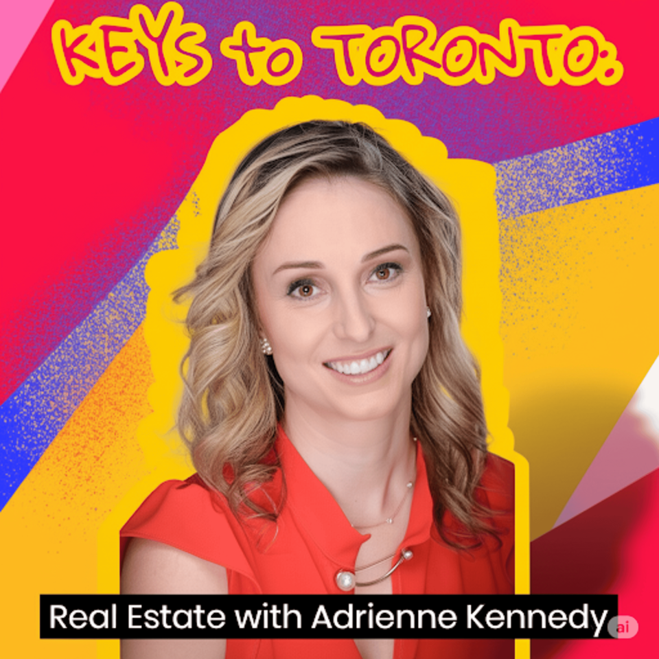 Keys to Toronto: Real Estate with Adrienne Kennedy
