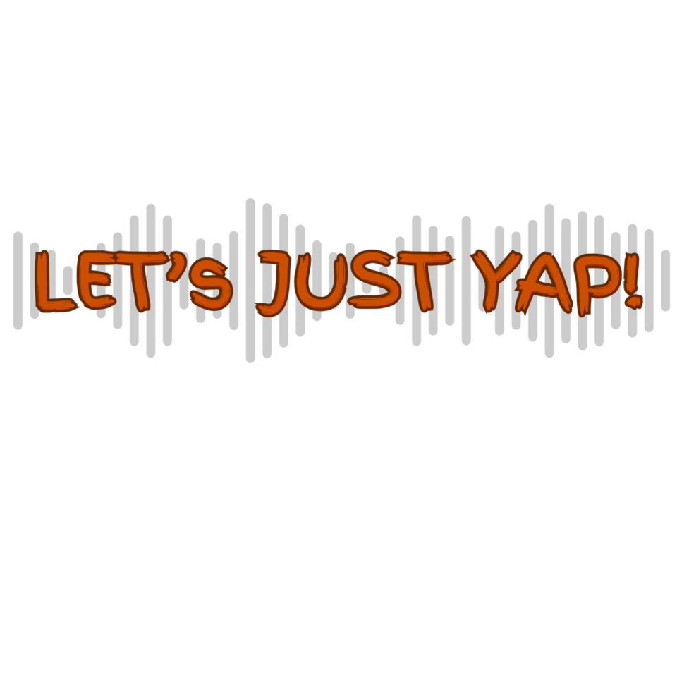 Let's Just Yap!