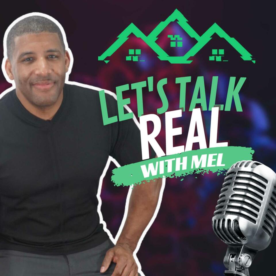 Let's Talk Real With Mel