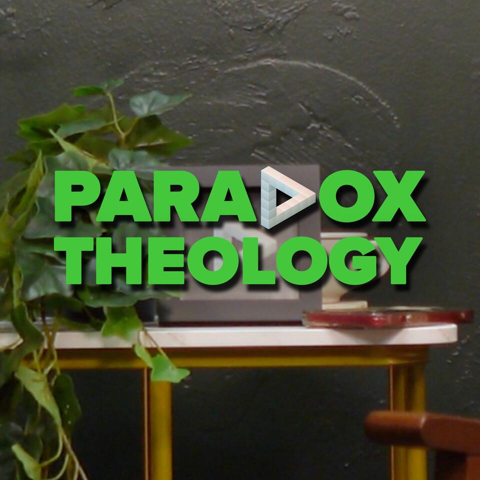 Paradox Theology Podcast