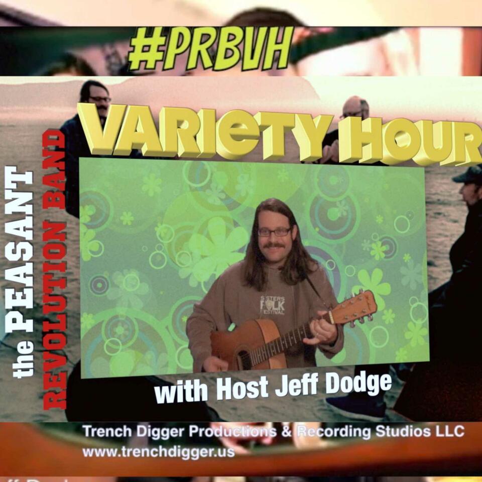The Peasant Revolution Band Variety Hour with host Jeff Dodge