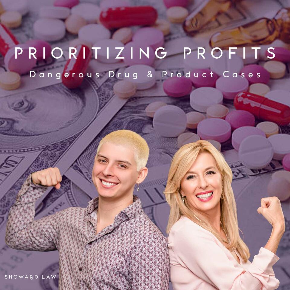 Prioritizing Profits: Dangerous Drug and Product Cases
