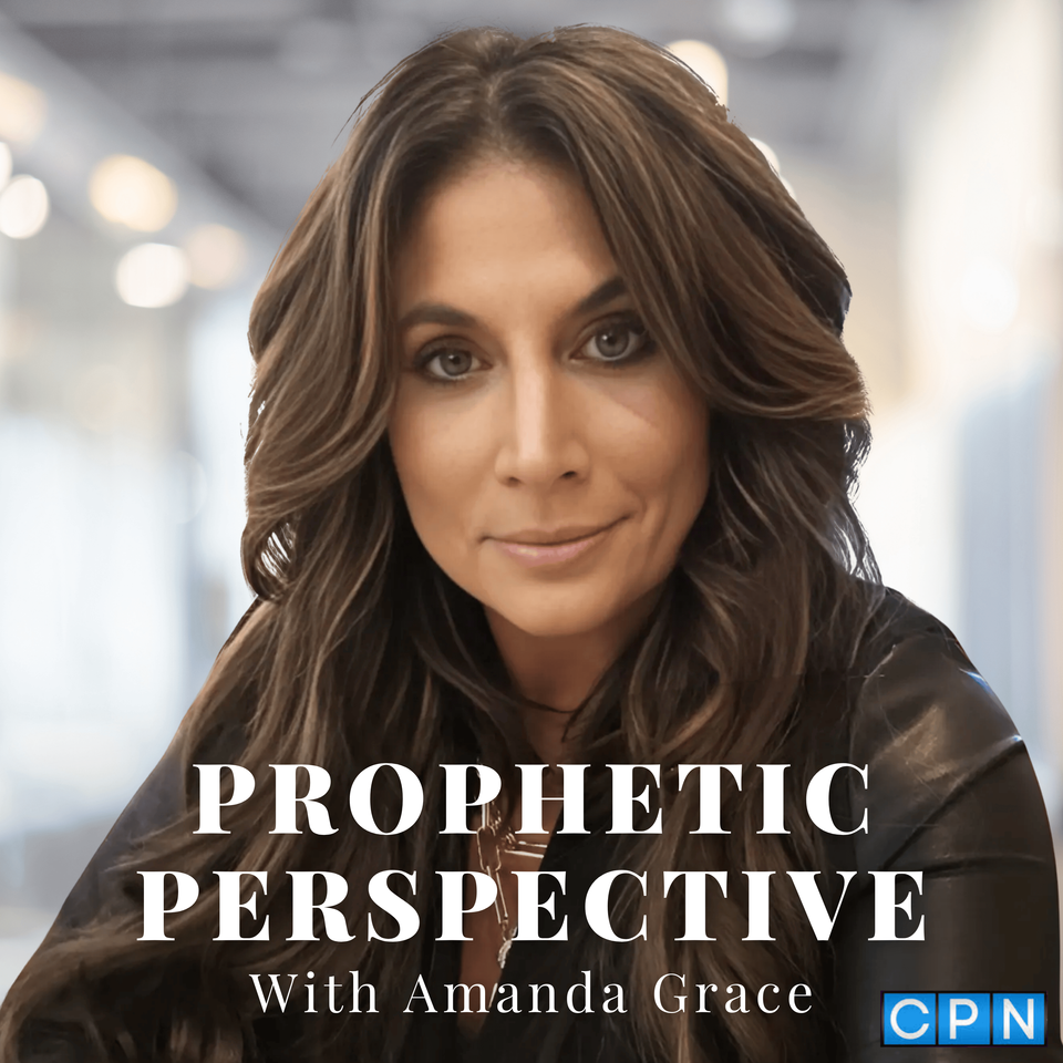 Prophetic Perspective With Amanda Grace