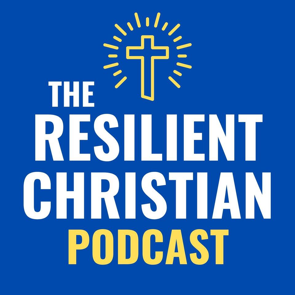 The Resilient Christian Podcast
