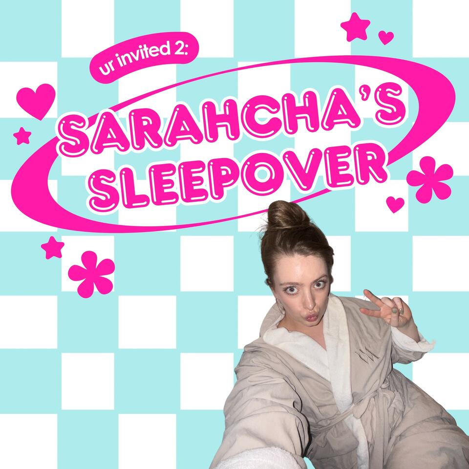 Sarahcha's Sleepover
