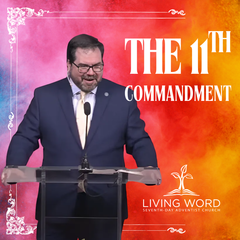 Sermons at the Living Word SDA Church