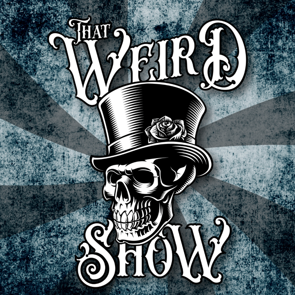 That WEIRD Show