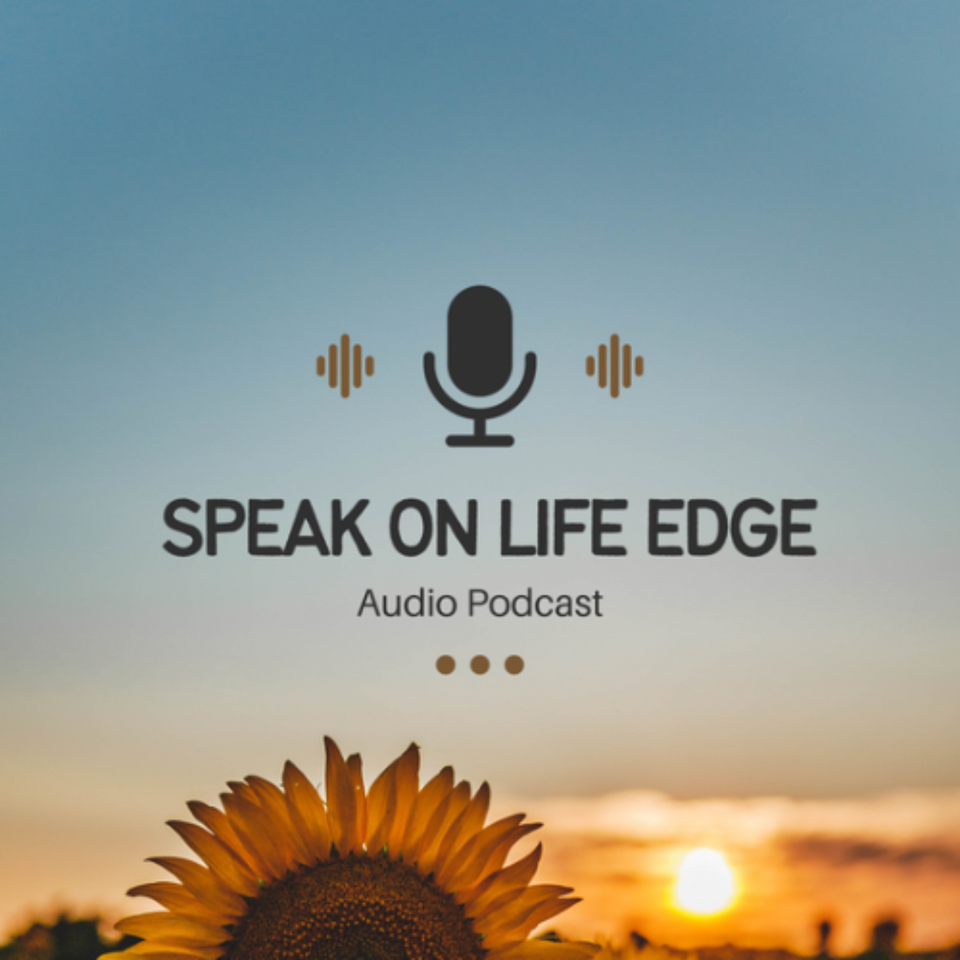 Speak On Life Edge Audio Podcast