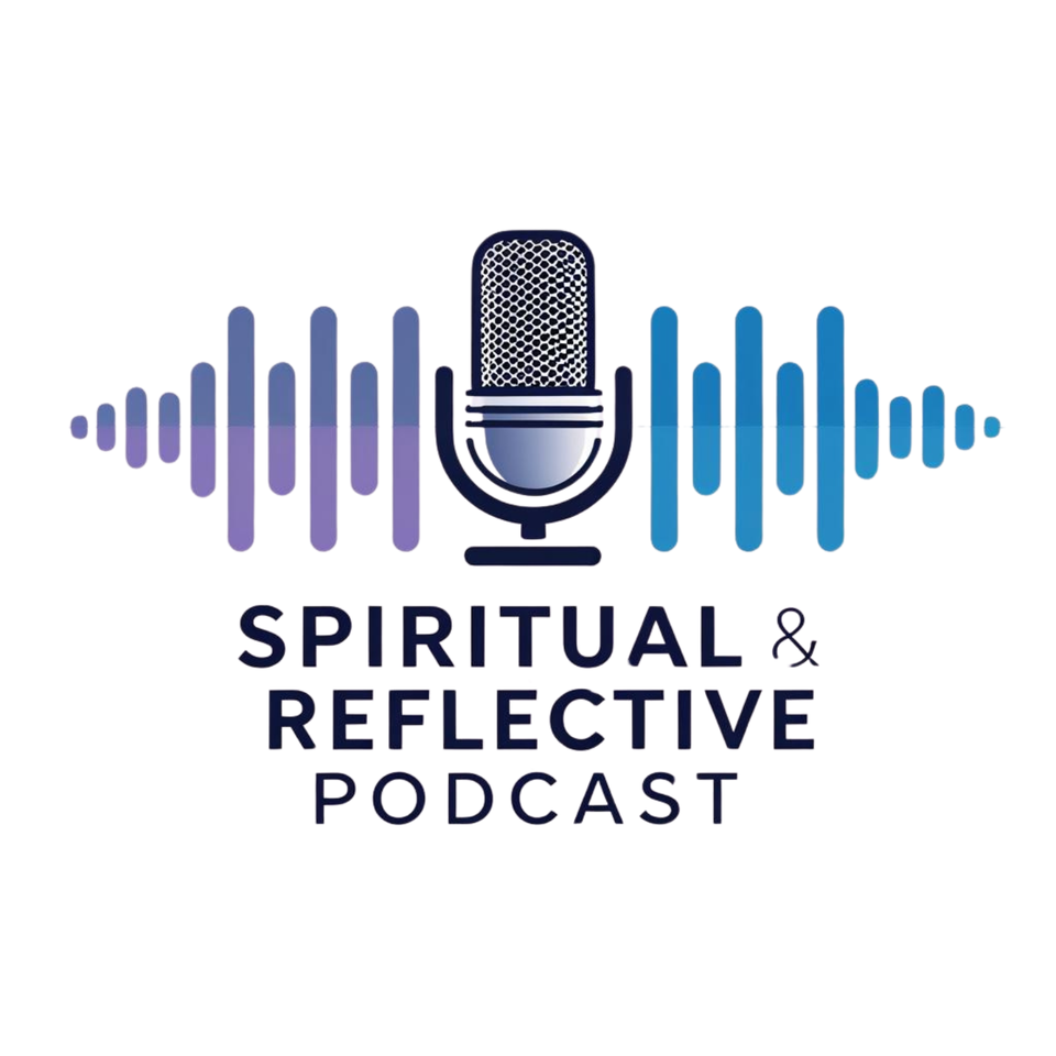 Spiritual & Reflective Podcast