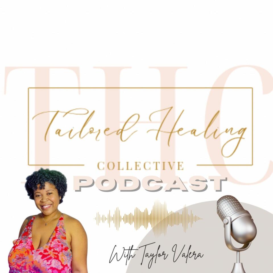 The Tailored Healing Collective Podcast