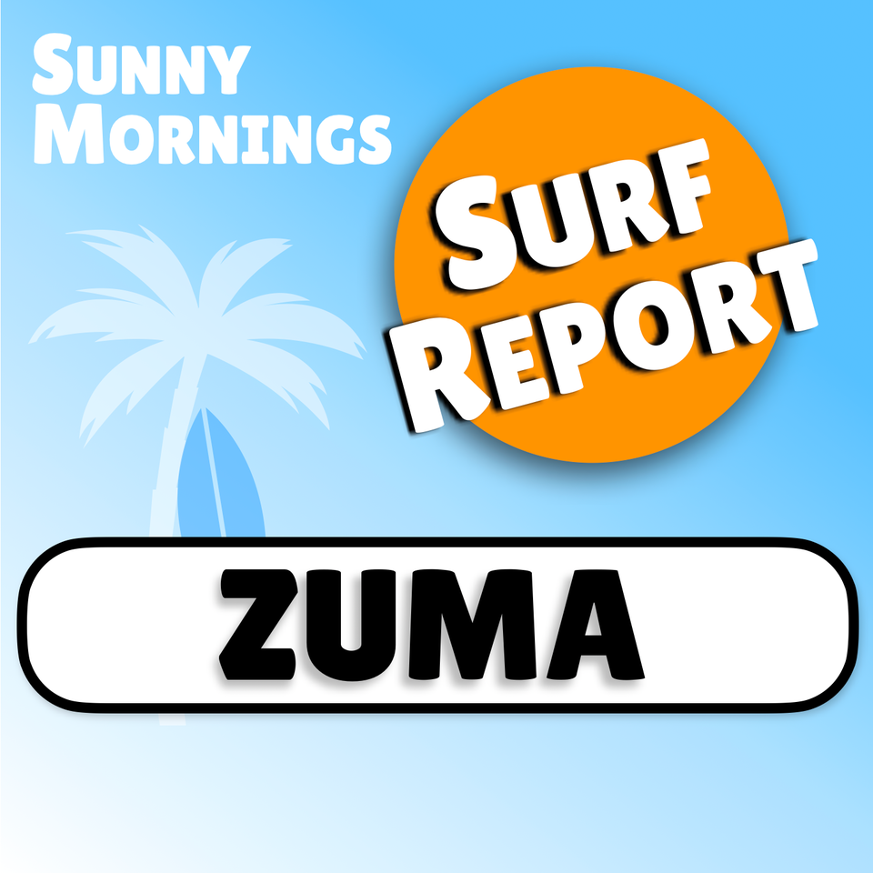 The Zuma Surf Report
