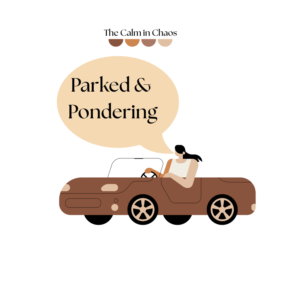 The Calm in Chaos: Parked & Pondering