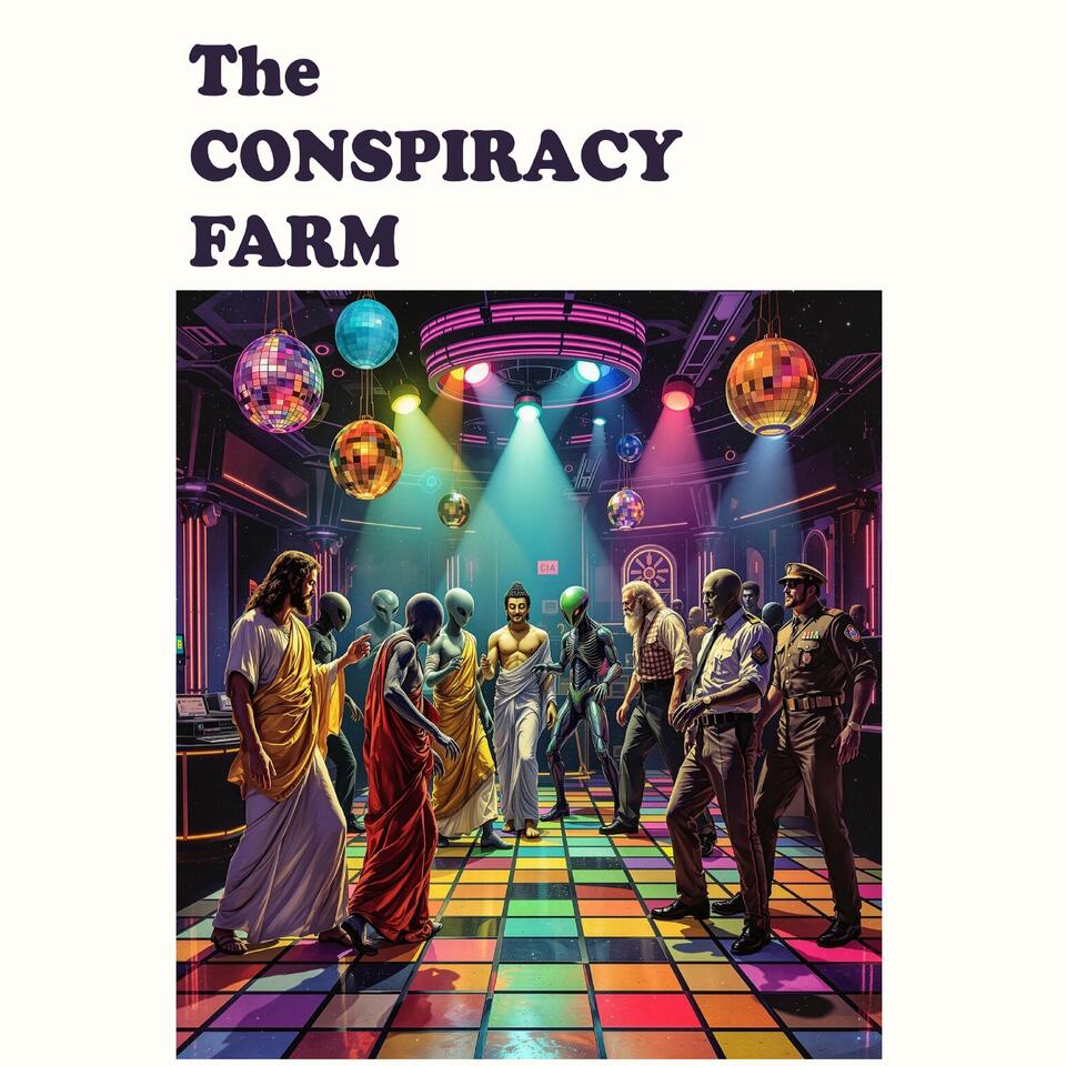 The Conspiracy Farm