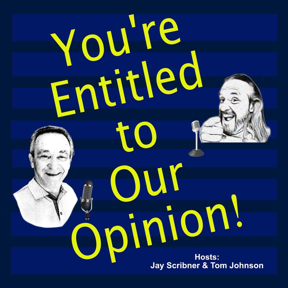 You're Entitled to Our Opinion