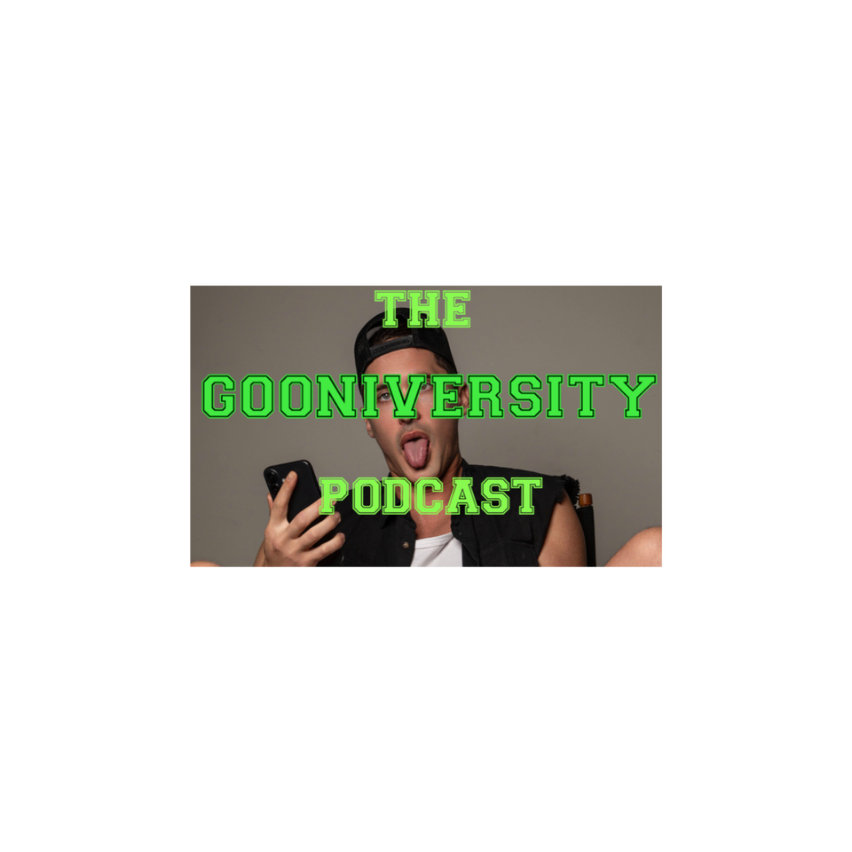 The GOONIVERSITY podcast