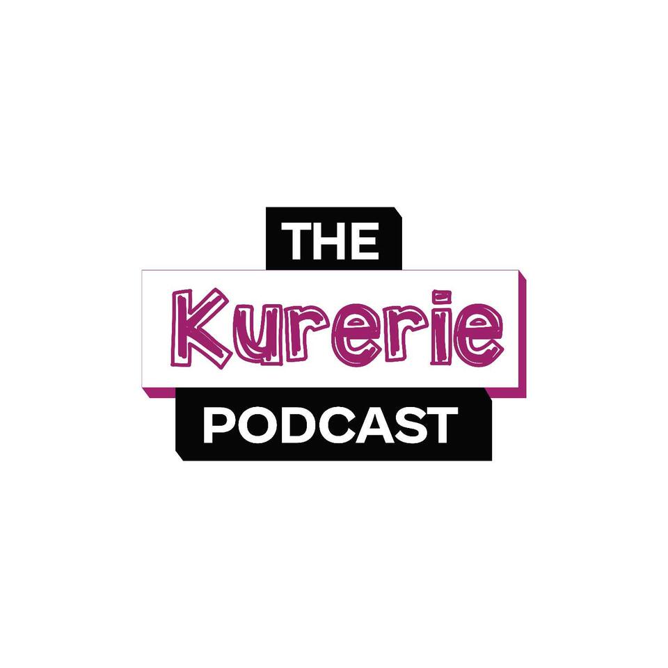 The Kurerie Podcast