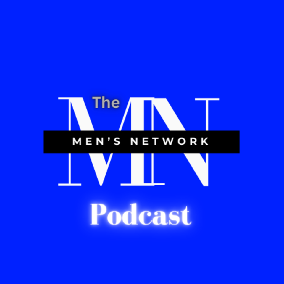 The Men’s Network Podcast