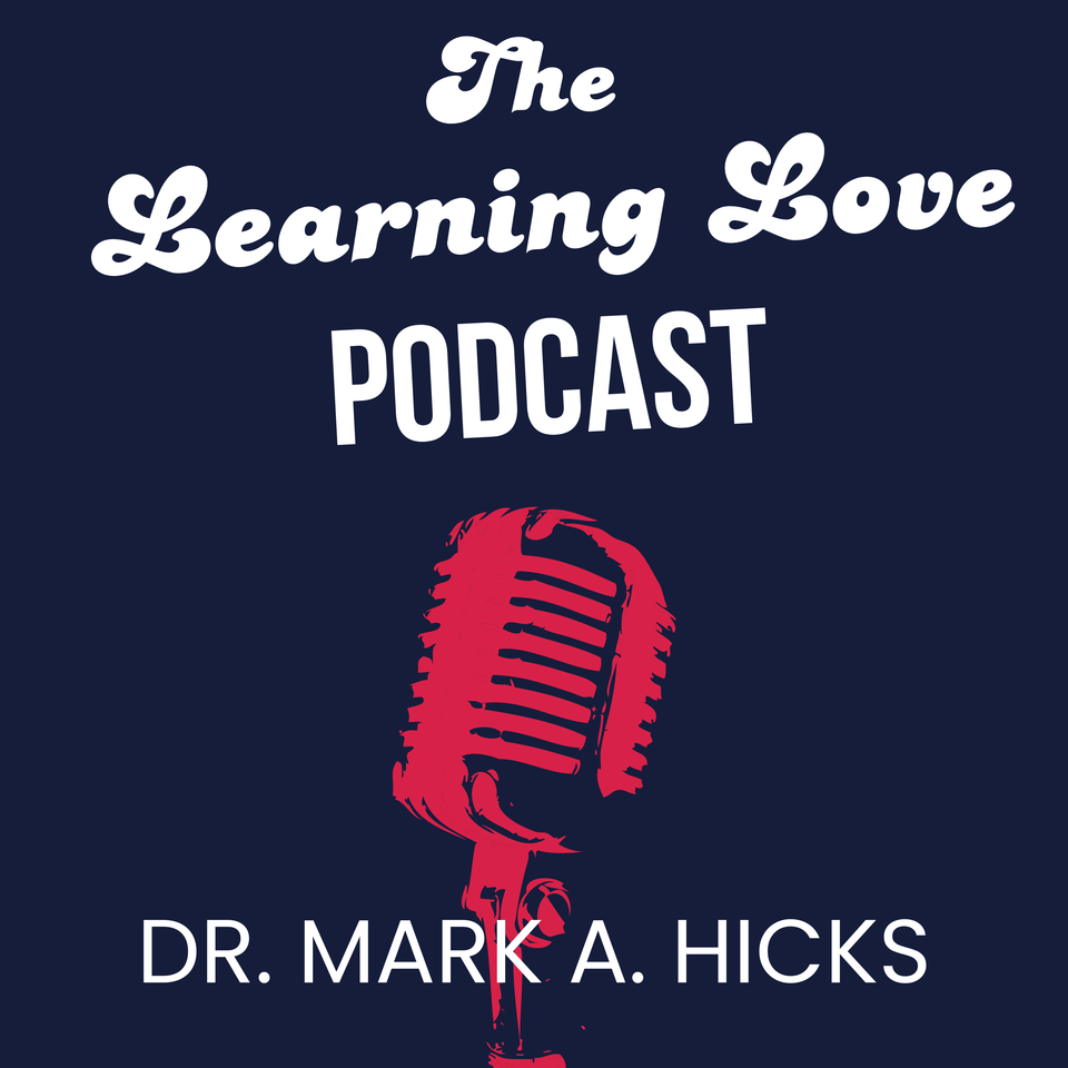 The Learning Love Podcast