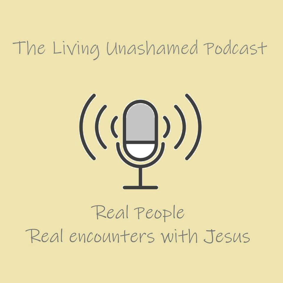The Living Unashamed Podcast with Ruth Turner