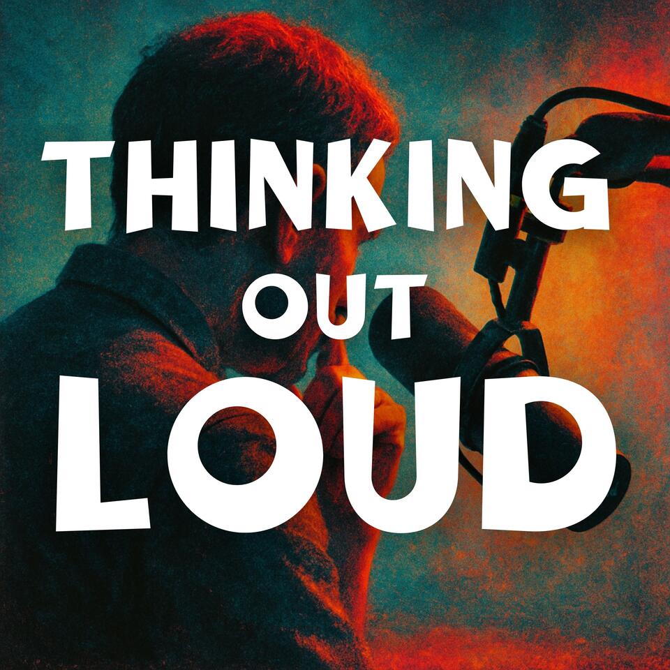 Thinking Out Loud
