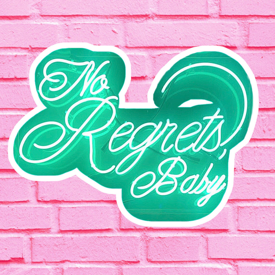 No Regrets, Baby