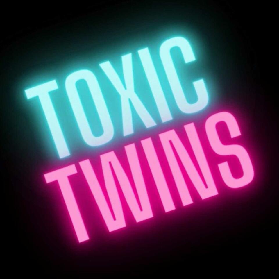 Toxic Twins