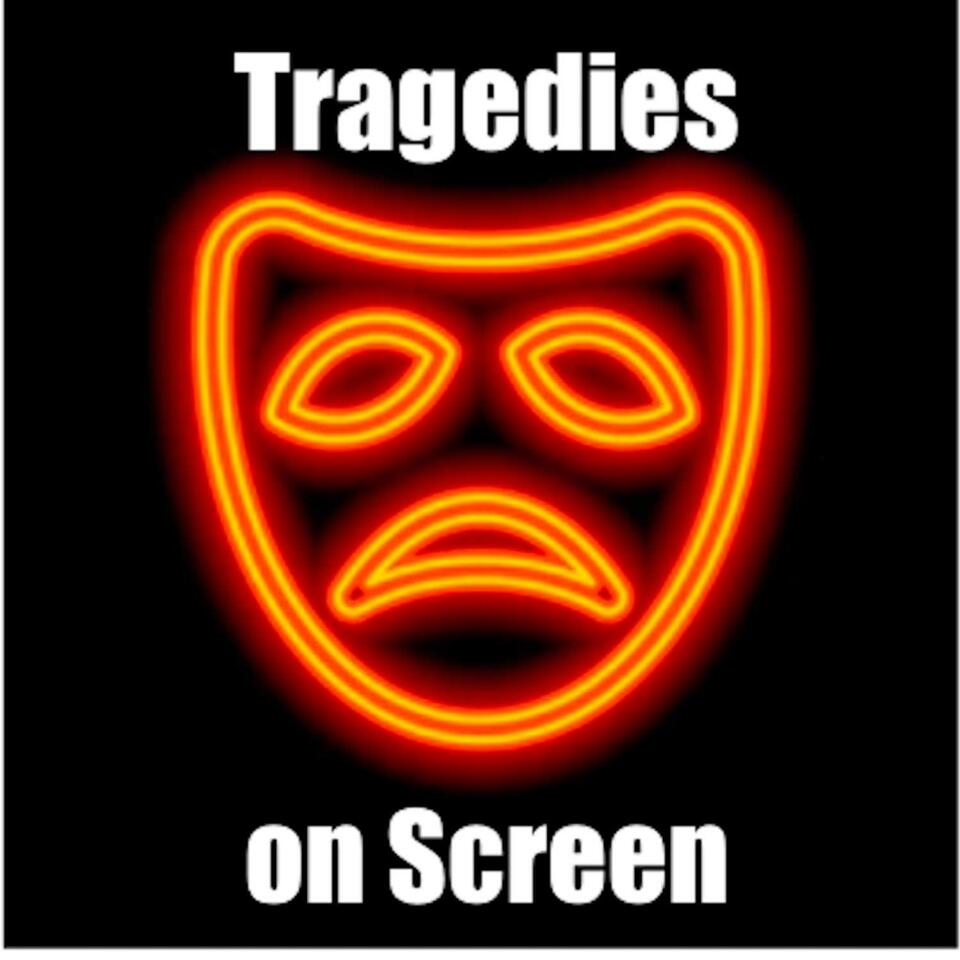 Tragedies on Screen