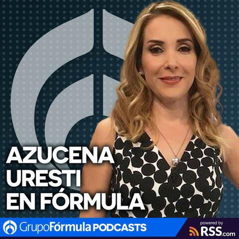 Fórmula Noticias con Azucena Uresti