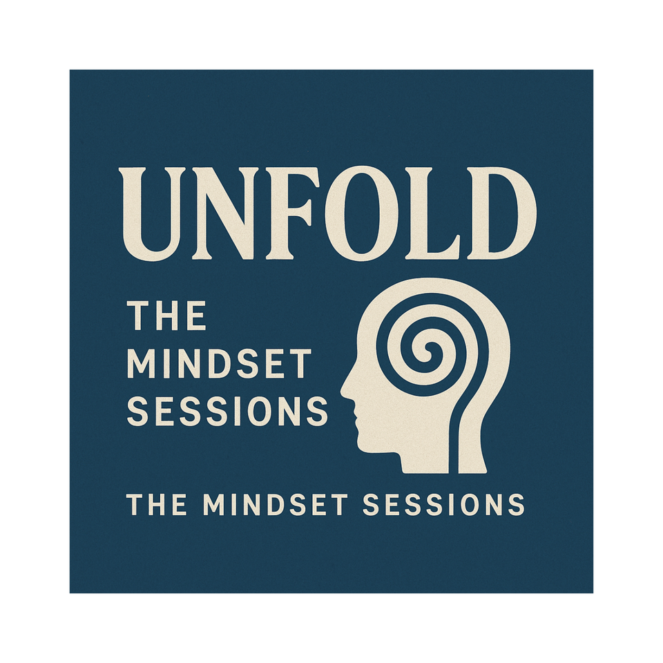 “Unfold: The Mindset Sessions”