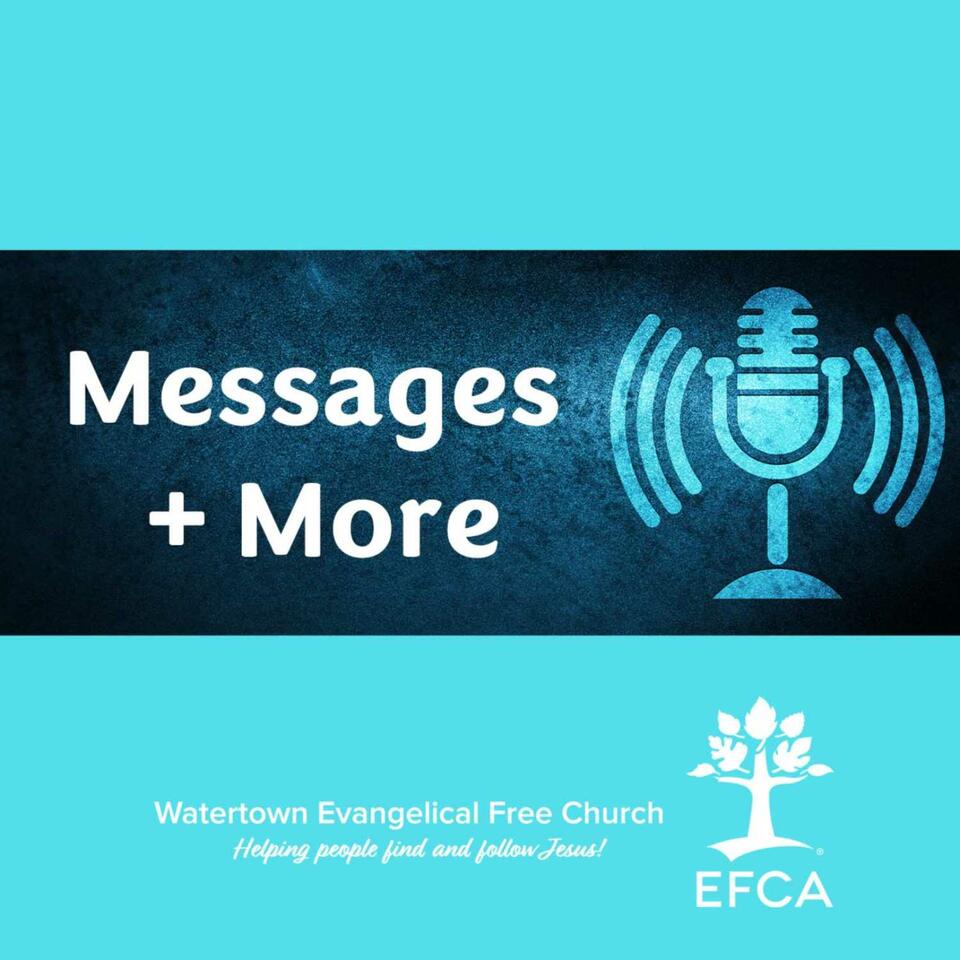 Watertown Evangelical Free Church - Messages and More!