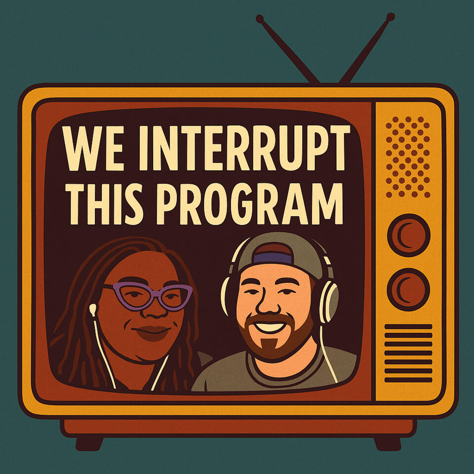 We Interrupt This Program