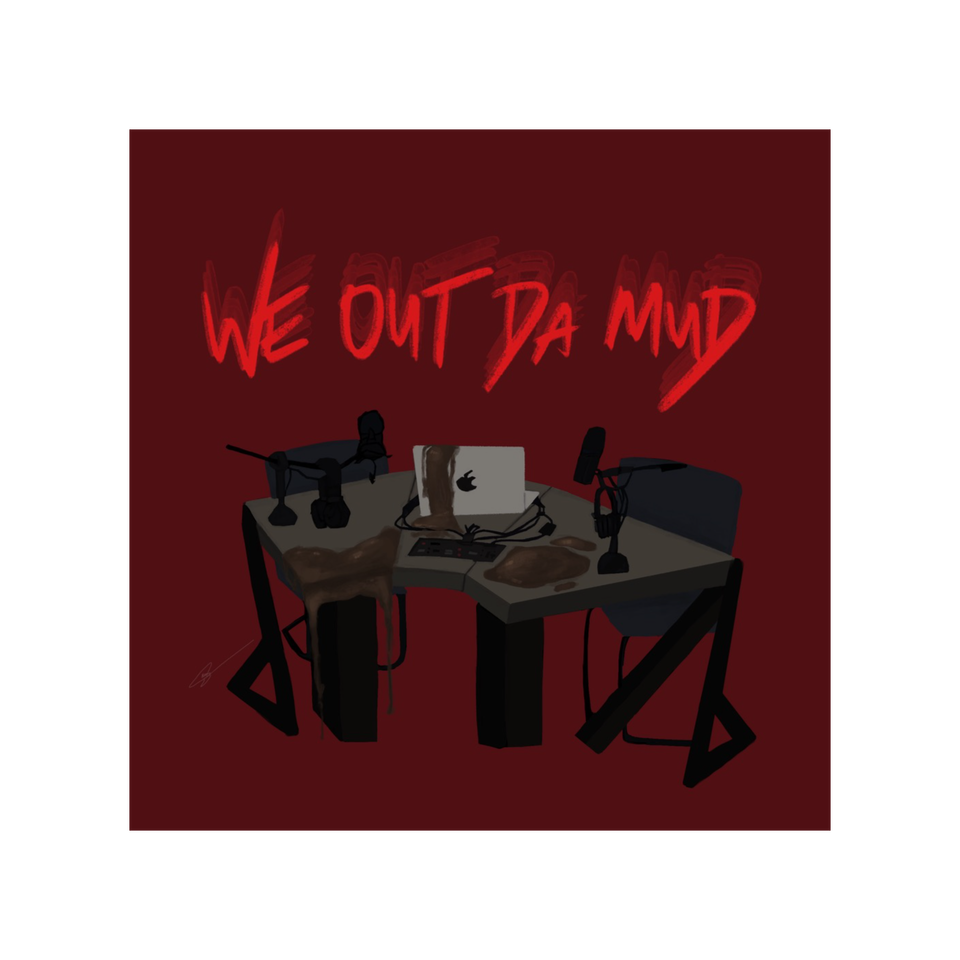 We Out Da Mud