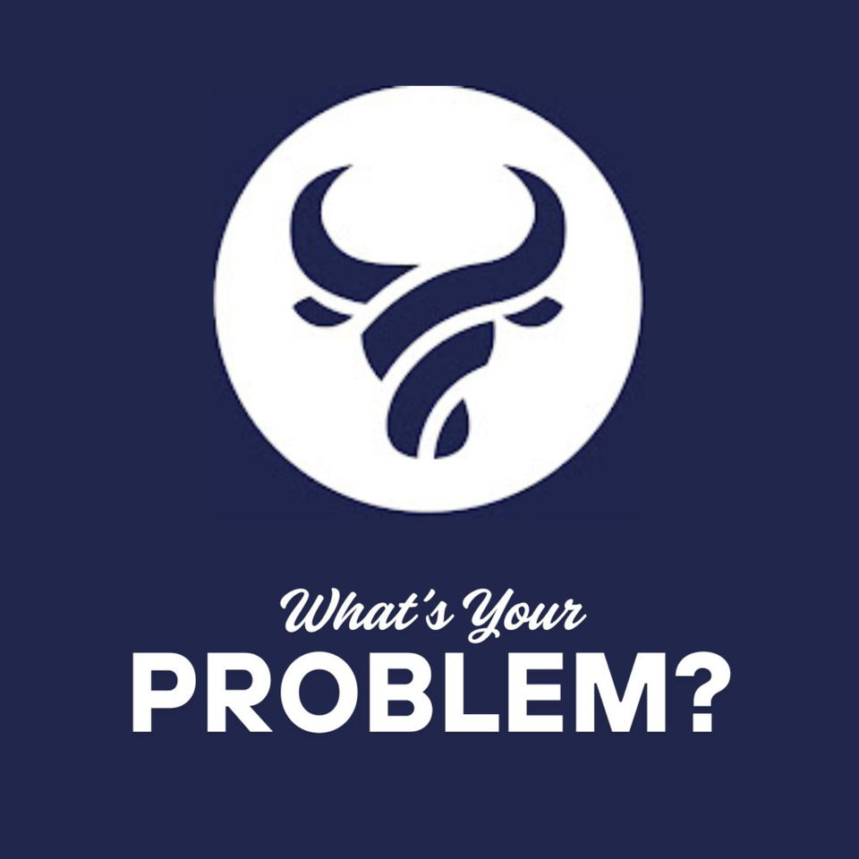 Whats your Problem?