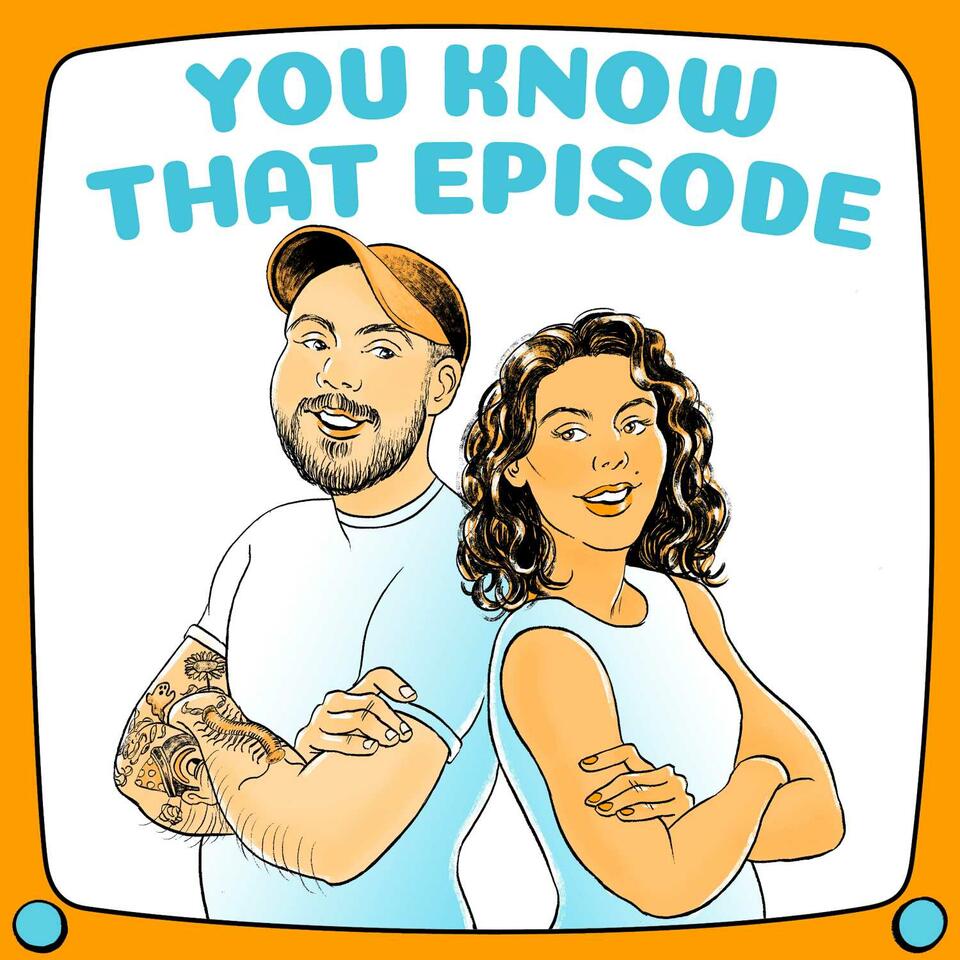 You Know That Episode