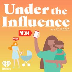 Under the Influence with Jo Piazza - Under the Influence with Jo Piazza